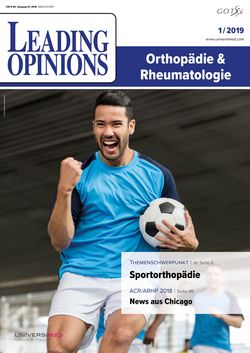 LEADING OPINIONS Orthopädie & Rheumatologie 2019/1 LEADING OPINIONS Orthopädie & Rheumatologie 2019/1