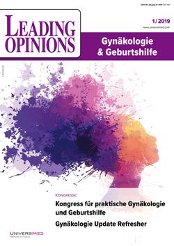 LEADING OPINIONS Gynäkologie & Geburtshilfe 2019/1 LEADING OPINIONS Gynäkologie & Geburtshilfe 2019/1