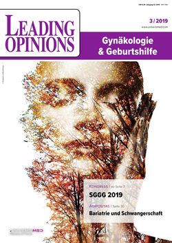 LEADING OPINIONS Gynäkologie & Geburtshilfe 2019/3 LEADING OPINIONS Gynäkologie & Geburtshilfe 2019/3