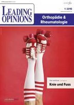 LEADING OPINIONS Orthopädie & Rheumatologie 2018/1 LEADING OPINIONS Orthopädie & Rheumatologie 2018/1