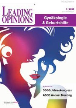 LEADING OPINIONS Gynäkologie & Geburtshilfe 2018/3 LEADING OPINIONS Gynäkologie & Geburtshilfe 2018/3