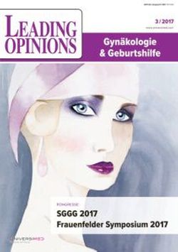 LEADING OPINIONS Gynäkologie & Geburtshilfe 2017/3 LEADING OPINIONS Gynäkologie & Geburtshilfe 2017/3