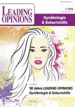 LEADING OPINIONS Gynäkologie & Geburtshilfe 2018/1 LEADING OPINIONS Gynäkologie & Geburtshilfe 2018/1