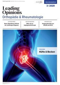 LEADING OPINIONS Orthopädie & Rheumatologie 2020/3 LEADING OPINIONS Orthopädie & Rheumatologie 2020/3